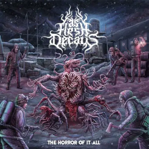 As Flesh Decays : The Horror of It All